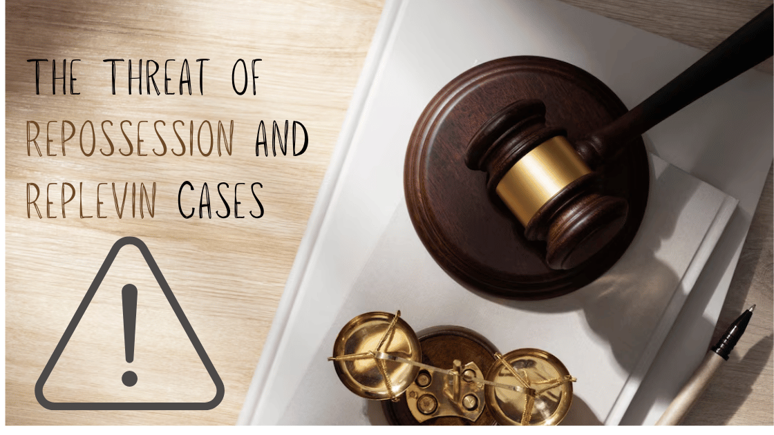 Legal Action: The Threat of Repossession and Replevin Cases